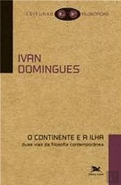 Bertrand.pt - O Continente e a Ilha: Duas Vias da Filosofia Contemporânea