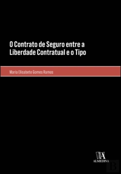 Bertrand.pt - O Contrato de Seguro entre a Liberdade Contratual e o Tipo