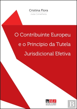 Bertrand.pt - O Contribuinte Europeu e o Princípio da Tutela Jurisdicional Efetiva