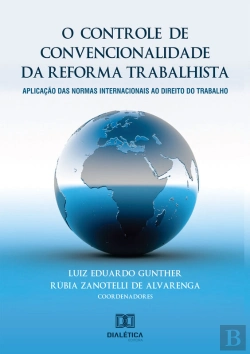 Bertrand.pt - O Controle De Convencionalidade Da Reforma Trabalhista