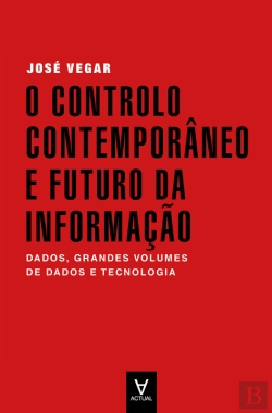 Bertrand.pt - O Controlo Contemporâneo E O Futuro Da Informação