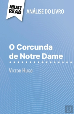 Bertrand.pt - O Corcunda De Notre Dame De Victor Hugo (Analise Do Livro) : Analise Completa E Resumo Pormenorizado Do Trabalho