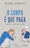 O Corpo é que Paga