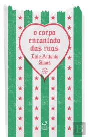 O Corpo Encantado Das Ruas