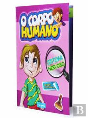O Corpo Humano - Sistema Nervoso