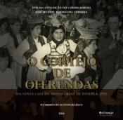 O Cortejo de Oferendas da Santa Casa da Misericórdia de Tondela - 1952. Património Iconográfico