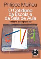 O Cotidiano da Escola e da Sala de Aula