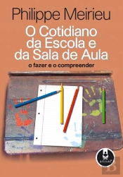 O Cotidiano da Escola e da Sala de Aula