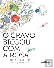 O Cravo Brigou Com A Rosa