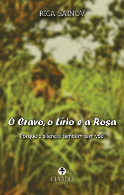 Bertrand.pt - O Cravo, o Lírio e a Rosa