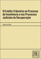 O Crédito Tributário no Processo de Insolvência e nos Processos Judiciais de Recuperação