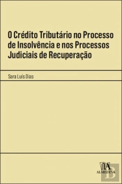 O Crédito Tributário no Processo de Insolvência e nos Processos Judiciais de Recuperação