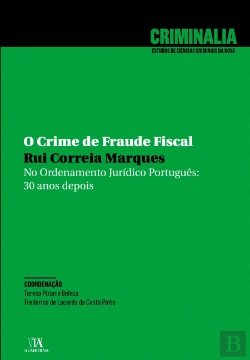 Bertrand.pt - O Crime de Fraude Fiscal no Ordenamento Jurídico Português