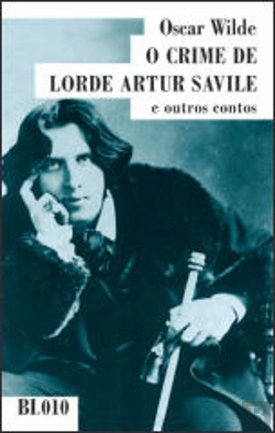Bertrand.pt - O Crime de Lorde Artur Savile e outros contos