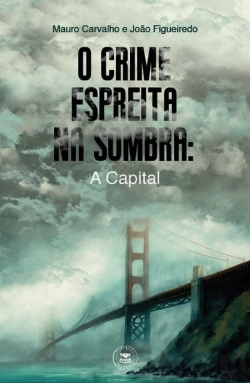 Bertrand.pt - O Crime Espreita na Sombra: A Capital