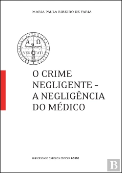 Bertrand.pt - O Crime Negligente - A Negligência do Médico