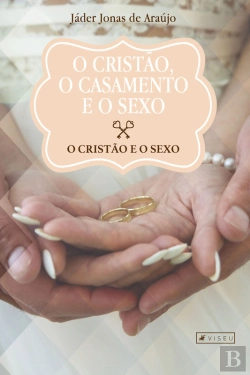Bertrand.pt - O Cristão, O Casamento E O Sexo