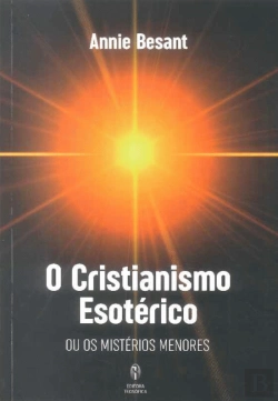 Bertrand.pt - O Cristianismo Esotérico ou os Mistérios Menores