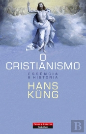 O Cristianismo - Essência e História