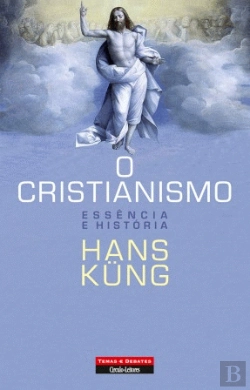 Bertrand.pt - O Cristianismo - Essência e História