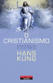 O Cristianismo - Essência e História
