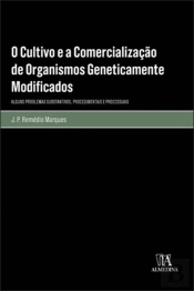 O Cultivo e a Comercialização de Organismos Geneticamente Modificados