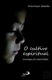 O Cultivo Espiritual Em Tempos De Conectividade