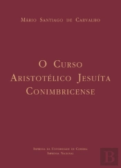 O Curso Aristotélico Jesuíta Conimbricense