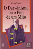 O Darwinismo ou o Fim de Um Mito