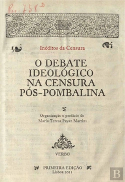Bertrand.pt - O Debate Ideológico na Censura Pós-Pombalina