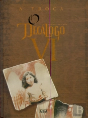 O Decálogo VI - A Troca