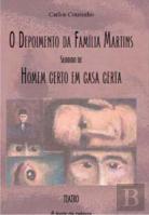 O Depoimento da Família Martins seguido de Homem Certo em Casa Certa