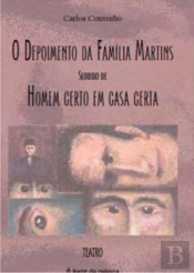 O Depoimento da Família Martins seguido de Homem Certo em Casa Certa