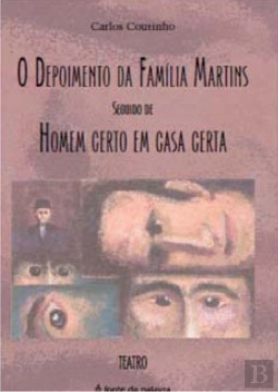Bertrand.pt - O Depoimento da Família Martins seguido de Homem Certo em Casa Certa