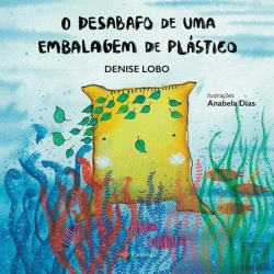 Bertrand.pt - O Desabafo de uma Embalagem de Plástico