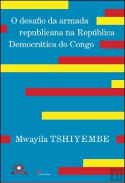 Bertrand.pt - O Desafio da Armada Republicana na República Democrática do Congo