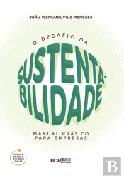 O Desafio Da Sustentabilidade. Manual Prático Para Empresas