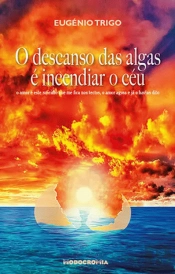 O Descanso das Algas é Incendiar o Céu