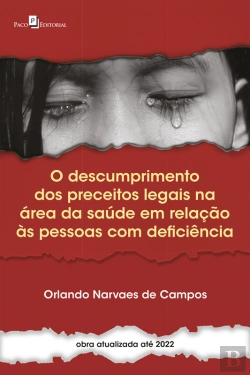 Bertrand.pt - O Descumprimento Dos Preceitos Legais Na Área Da Saúde Em Relação Às Pessoas Com Deficiência