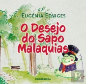 O Desejo do Sapo Malaquias