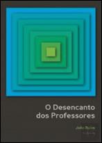 O Desencanto dos Professores