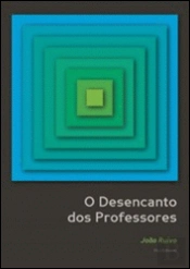 O Desencanto dos Professores