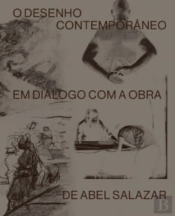 Bertrand.pt - O Desenho Contemporâneo em Diálogo com a Obra de Abel Salazar