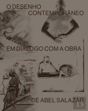 O Desenho Contemporâneo em Diálogo com a Obra de Abel Salazar
