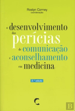 Bertrand.pt - O Desenvolvimento das Perícias de Comunicação e Aconselhamento em Medicina