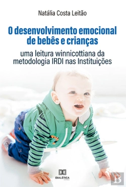 Bertrand.pt - O Desenvolvimento Emocional De Bebês E Crianças