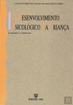 Bertrand.pt - O Desenvolvimento Psicológico da Criança