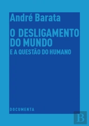 O Desligamento do Mundo e a Questão do Humano