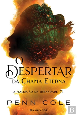 Bertrand.pt - O Despertar Da Chama Eterna - A Maldição Da Irmandade #1