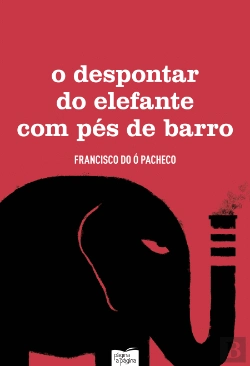 Bertrand.pt - O Despontar do Elefante com Pés de Barro